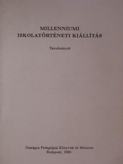 Benda Kálmán - Millenniumi iskolatörténeti kiállítás [antikvár]