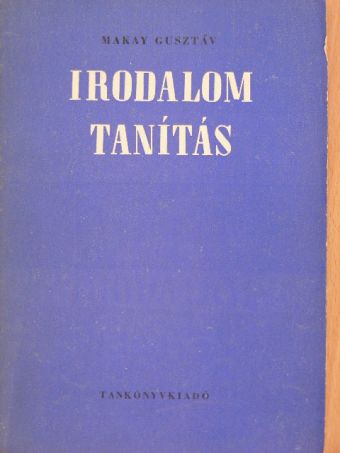 Makay Gusztáv - Irodalomtanítás [antikvár]