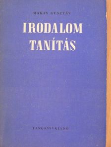 Makay Gusztáv - Irodalomtanítás [antikvár]