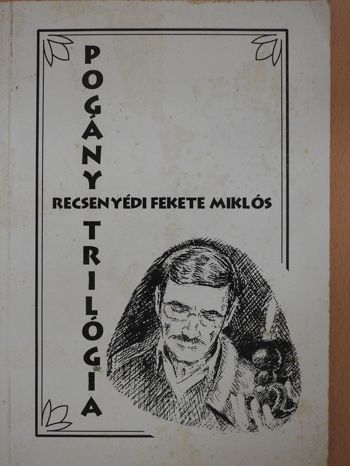 Recsenyédi Fekete Miklós - Pogány trilógia (dedikált példány) [antikvár]