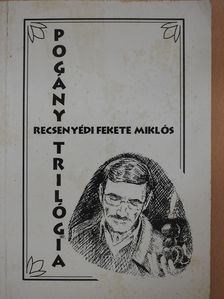 Recsenyédi Fekete Miklós - Pogány trilógia (dedikált példány) [antikvár]