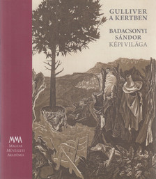 DR. FEKETE ISTVÁN - Gulliver a kertben - Badacsonyi Sándor képi világa [antikvár]