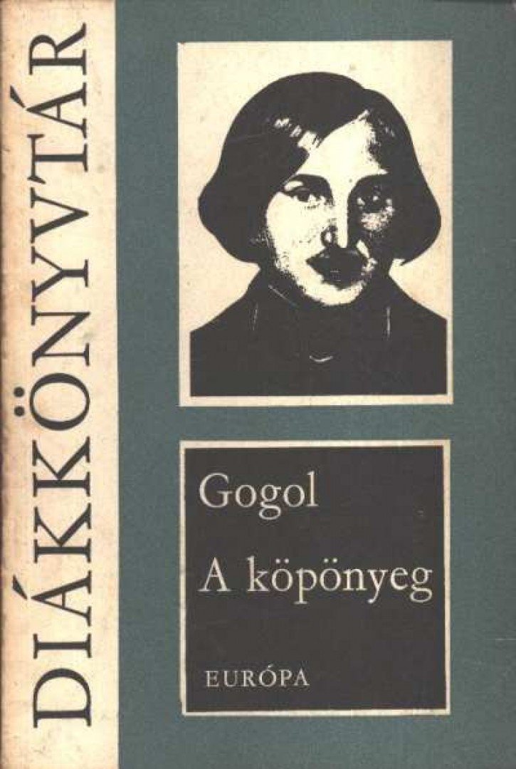 Gogol, Nyikolaj Vaszilijevics - A köpönyeg [antikvár]