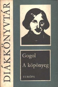 Gogol, Nyikolaj Vaszilijevics - A köpönyeg [antikvár]