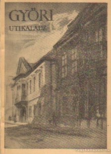 Czigány Jenő - Győri utikalauz [antikvár]