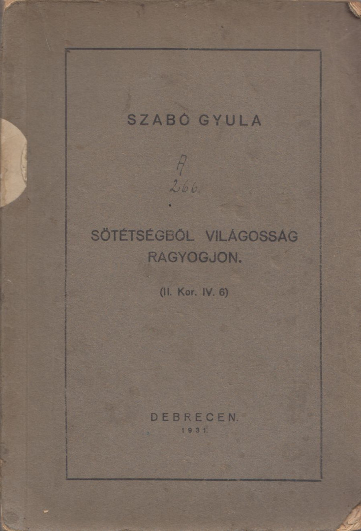SZABÓ GYULA - Sötétségből világosság ragyogjon [antikvár]