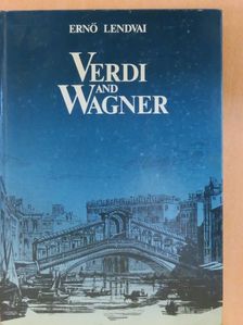 Ernő Lendvai - Verdi and Wagner [antikvár]