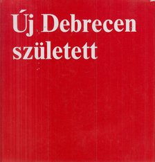 Taar Ferenc - Új Debrecen született [antikvár]