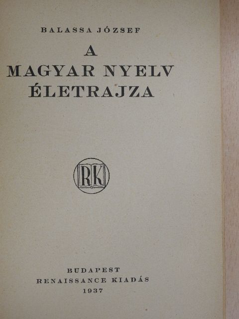 Balassa József - A magyar nyelv életrajza [antikvár]