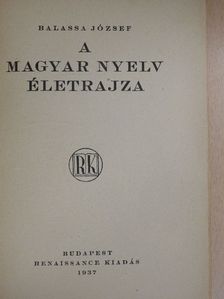 Balassa József - A magyar nyelv életrajza [antikvár]