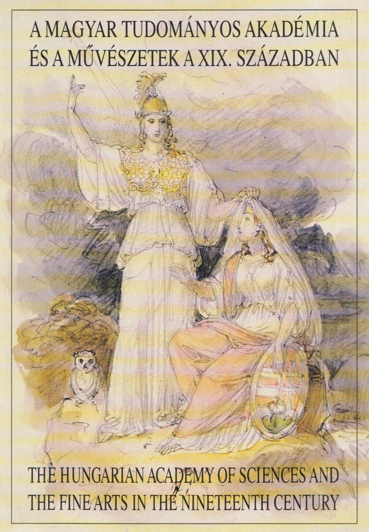 Szabó Júlia, Majoros Valéria - A Magyar Tudományos Akadémia és a művészetek a XIX. században [antikvár]