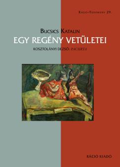 Bucsics Katalin - Egy regény vetületei