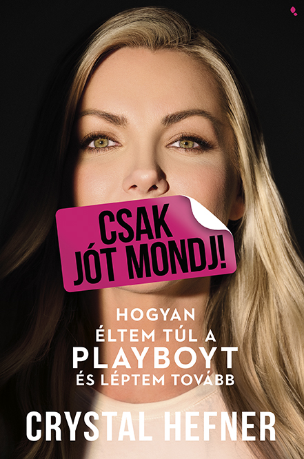 Crystal Hefner - Csak jót mondj! [eKönyv: epub, mobi]