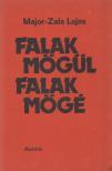 Major-Zala Lajos - Falak mögül falak mögé [antikvár]