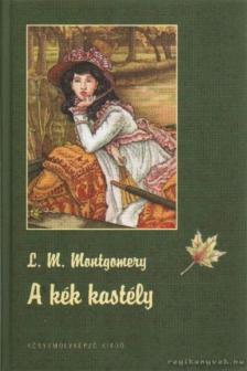 Lucy Maud Montgomery - A kék kastély [antikvár]