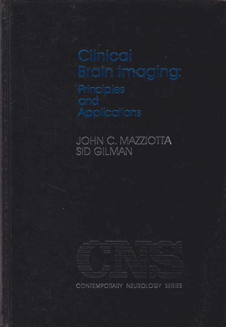 John C. Mazziotta; Sid Gilman - Clinical Brain Imaging: Principles and Applications [antikvár]