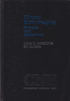 John C. Mazziotta; Sid Gilman - Clinical Brain Imaging: Principles and Applications [antikvár]