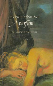 Patrick Süskind - A parfüm [antikvár]