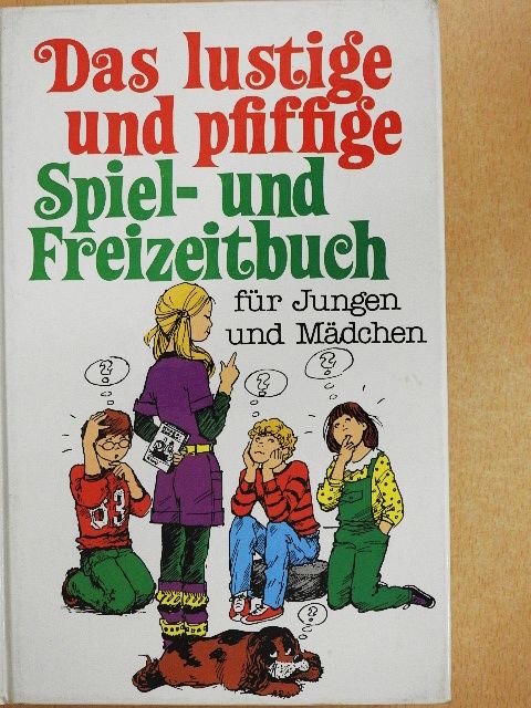 Das lustige und pfiffige Spiel- und Freizeitbuch [antikvár]