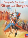Philip Steele - Das große Buch der Ritter und Burgen [antikvár]