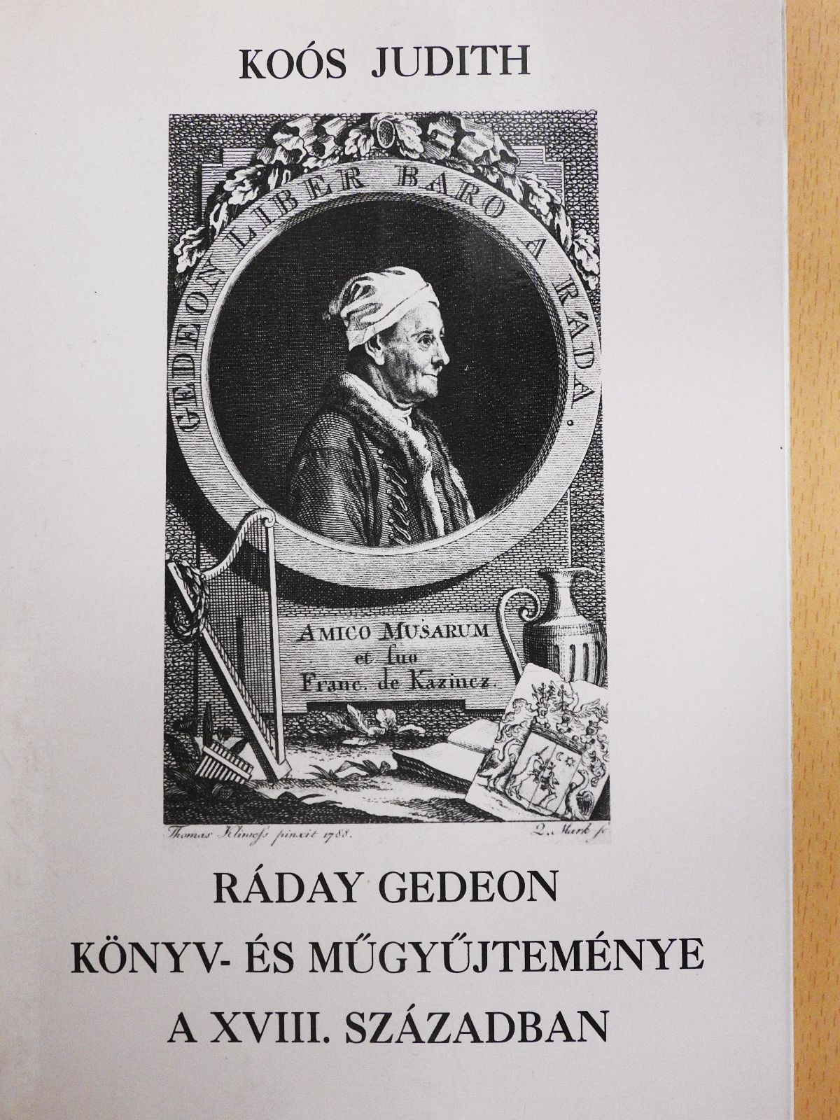 Koós Judith - Ráday Gedeon könyv- és műgyűjteménye a XVIII. században (dedikált példány) [antikvár]