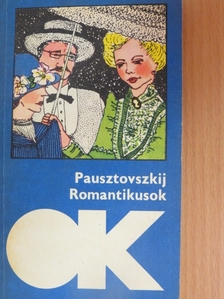 Konsztantyin Pausztovszkij - Romantikusok [antikvár]