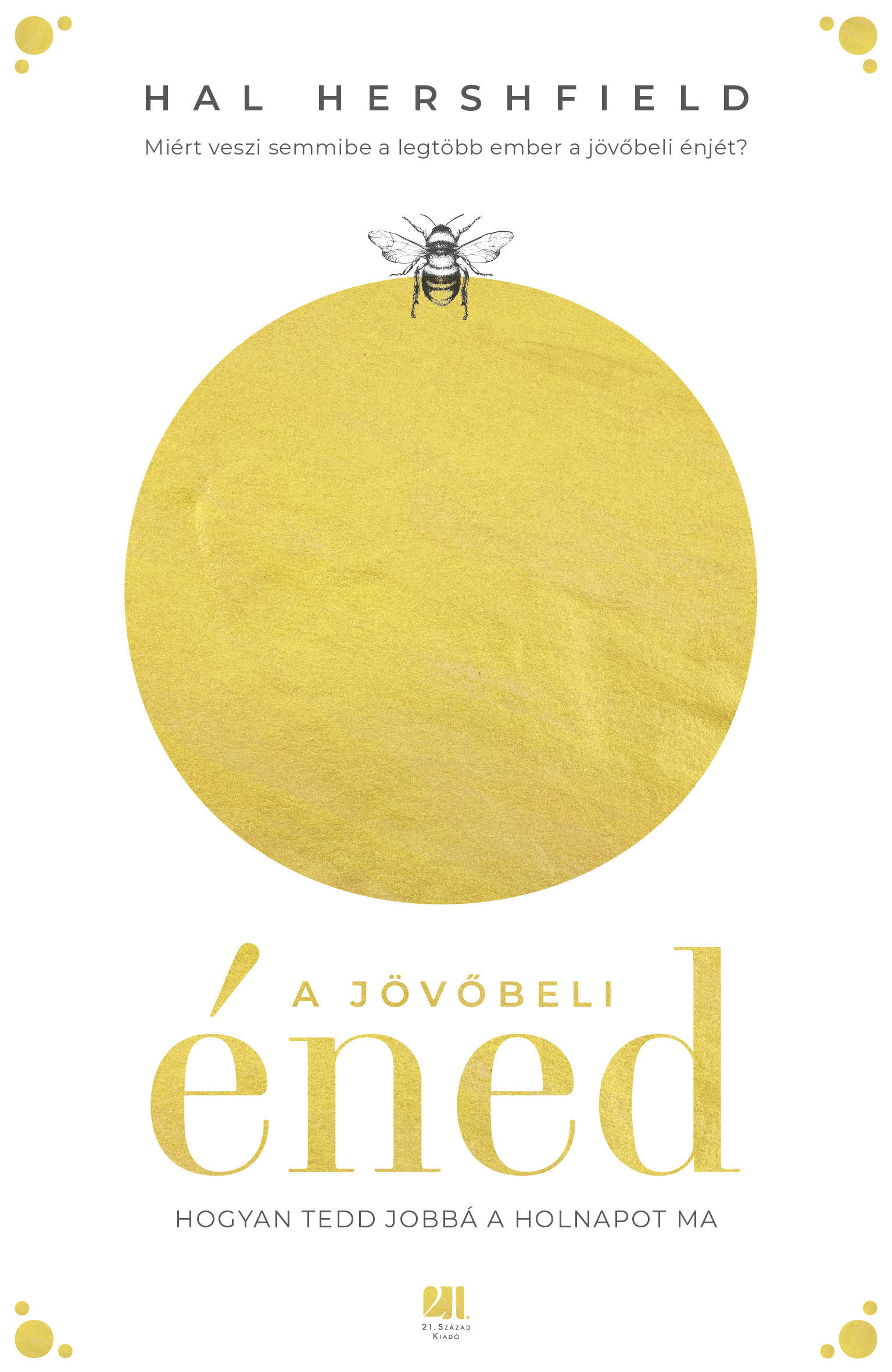Hal Hershfield - A jövőbeli éned [eKönyv: epub, mobi]