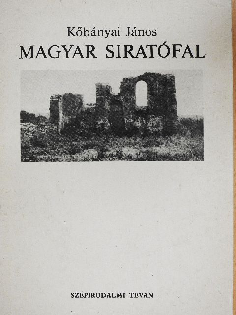 Kőbányai János - Magyar siratófal [antikvár]