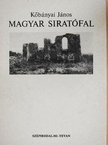 Kőbányai János - Magyar siratófal [antikvár]