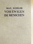 Max Scheler - Vom Ewigen im Menschen [antikvár]