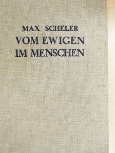 Max Scheler - Vom Ewigen im Menschen [antikvár]