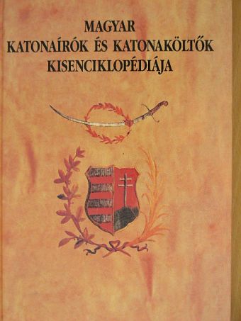 Sárközi Sándor - Magyar katonaírók és katonaköltők kisenciklopédiája [antikvár]