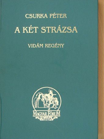 Csurka Péter - A két strázsa [antikvár]