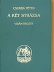 Csurka Péter - A két strázsa [antikvár]