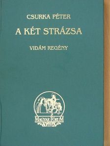 Csurka Péter - A két strázsa [antikvár]