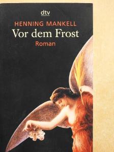 Henning Mankell - Vor dem Frost [antikvár]