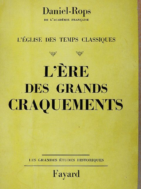Daniel-Rops - L'Ere des Grands Craquements [antikvár]