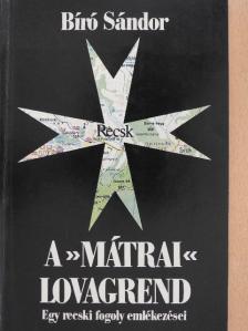 Bíró Sándor - A »mátrai« lovagrend [antikvár]