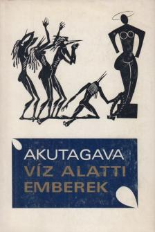 Akutagava - Víz alatti emberek [antikvár]