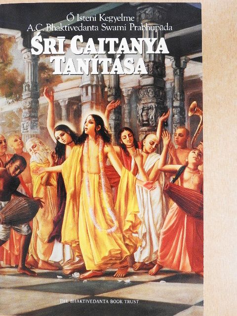 A. C. Bhaktivedanta Swami Prabhupáda - Srí Caitanya tanítása [antikvár]
