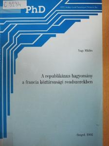 Nagy Miklós - A republikánus hagyomány a francia köztársasági rendszerekben [antikvár]
