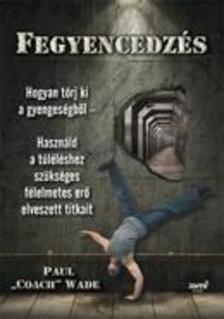 WADE, PAUL - Fegyencedzés [szépséghibás]