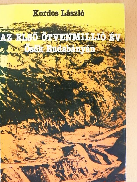 Kordos László - Az első ötvenmillió év [antikvár]