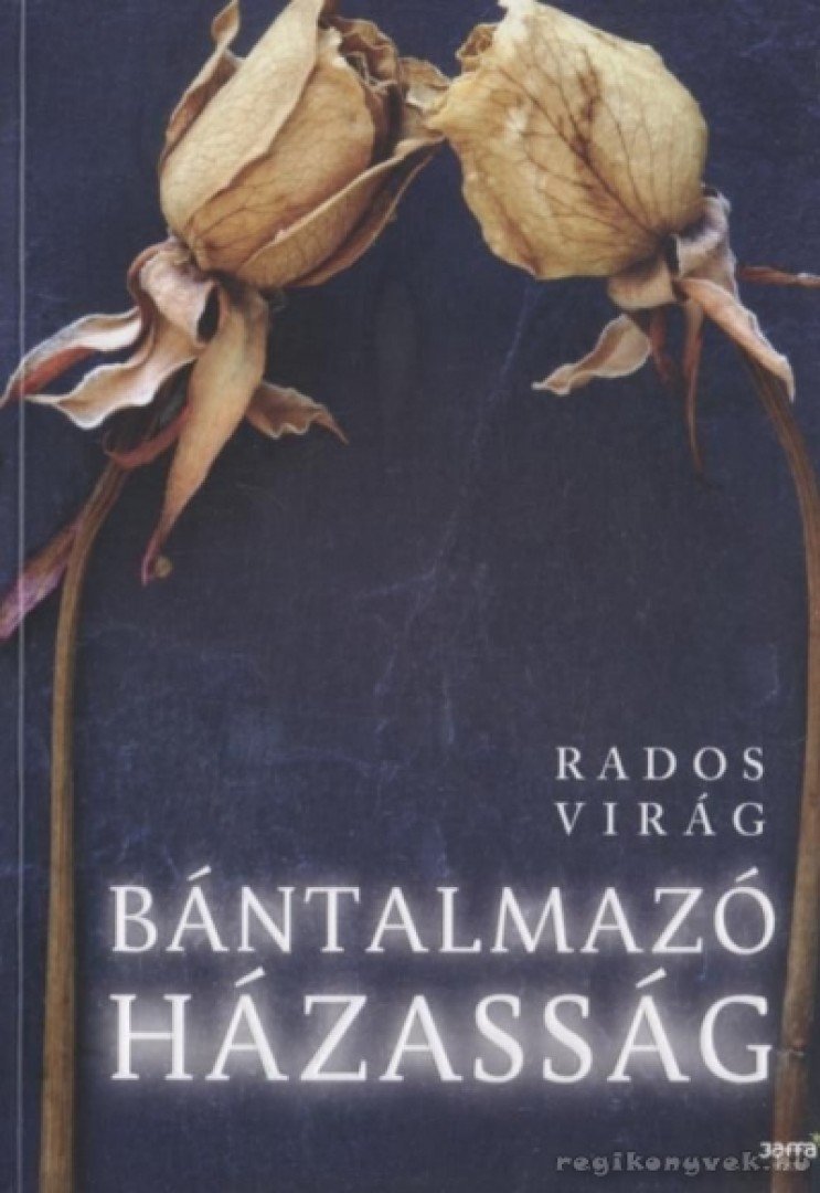 Rados Virág - Bántalmazó házasság [antikvár]