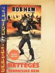 Bob Ham - Rettegés Tennessee-ben [antikvár]