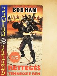 Bob Ham - Rettegés Tennessee-ben [antikvár]
