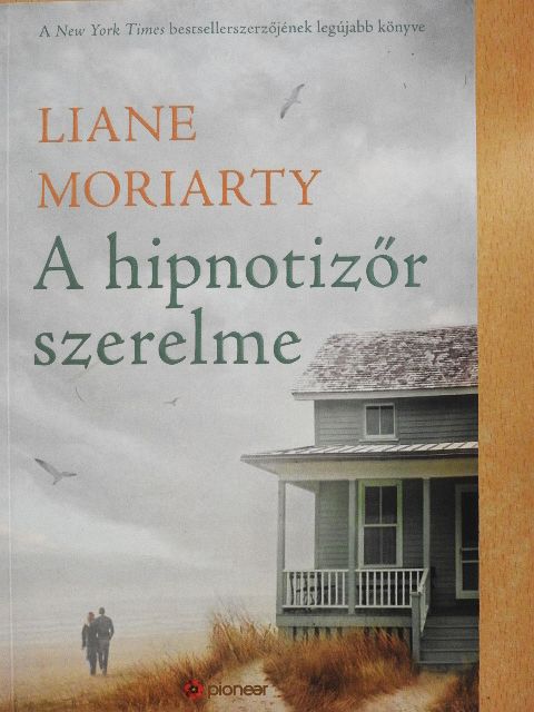 Liane Moriarty - A hipnotizőr szerelme [antikvár]