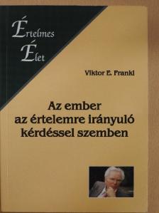 Viktor E. Frankl - Az ember az értelemre irányuló kérdéssel szemben [antikvár]