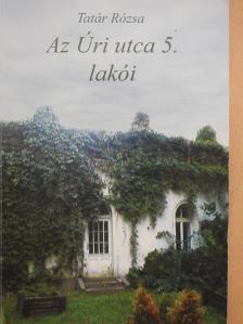 Tatár Rózsa - Az Úri utca 5. lakói (dedikált példány) [antikvár]