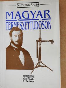Dr. Szabó Árpád - Magyar természettudósok (dedikált példány) [antikvár]